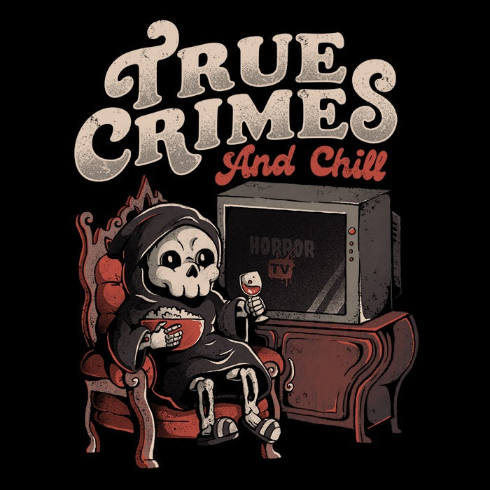 True Crimes and Chill - Trendy Youth and Infant Apparel
